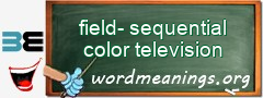 WordMeaning blackboard for field-sequential color television